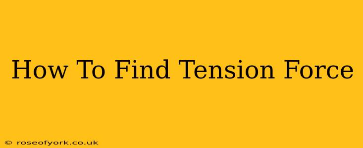 How To Find Tension Force