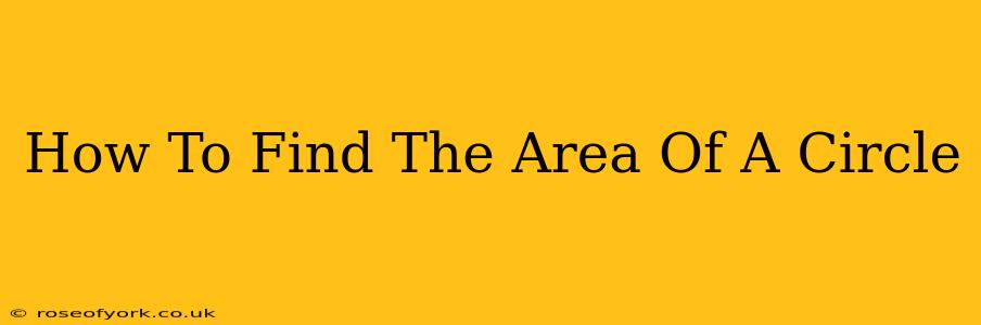 How To Find The Area Of A Circle