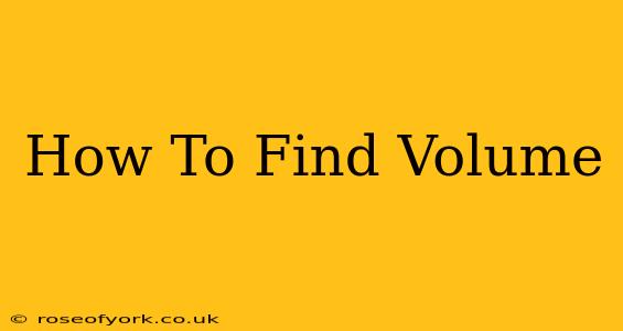 How To Find Volume