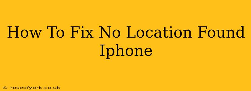 How To Fix No Location Found Iphone