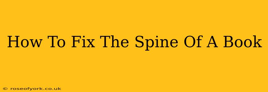 How To Fix The Spine Of A Book