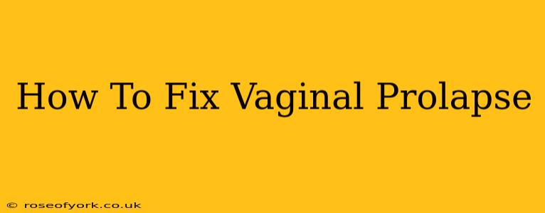 How To Fix Vaginal Prolapse