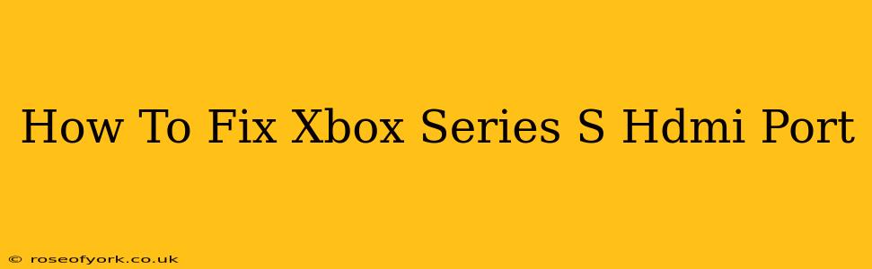 How To Fix Xbox Series S Hdmi Port