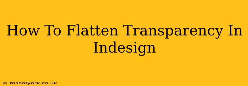 How To Flatten Transparency In Indesign