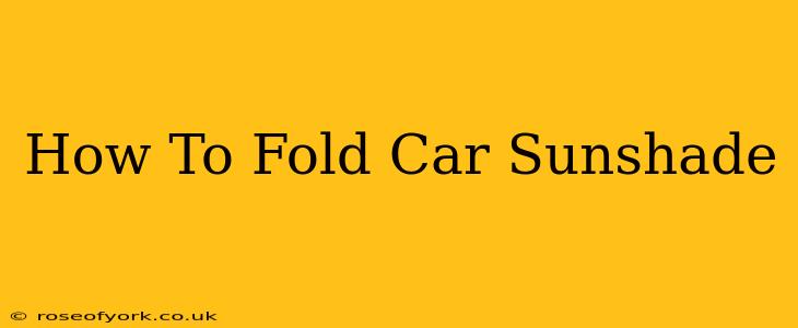 How To Fold Car Sunshade