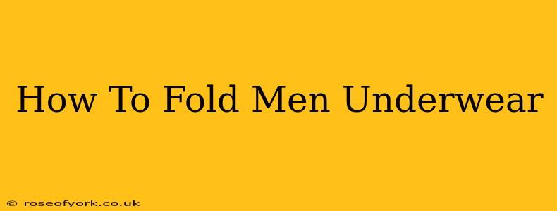 How To Fold Men Underwear