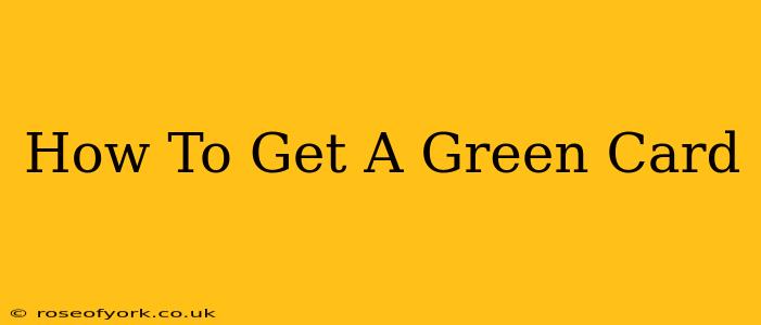 How To Get A Green Card