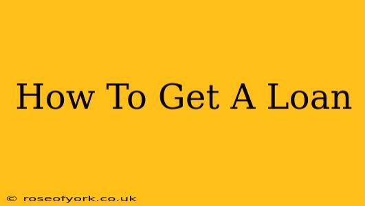 How To Get A Loan