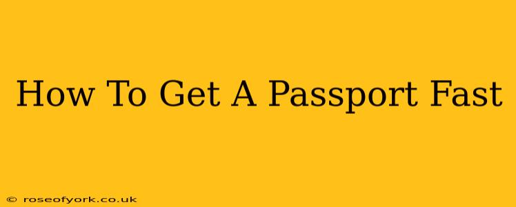 How To Get A Passport Fast