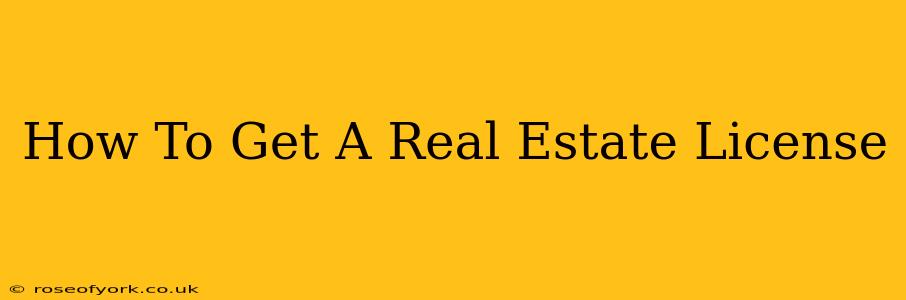 How To Get A Real Estate License