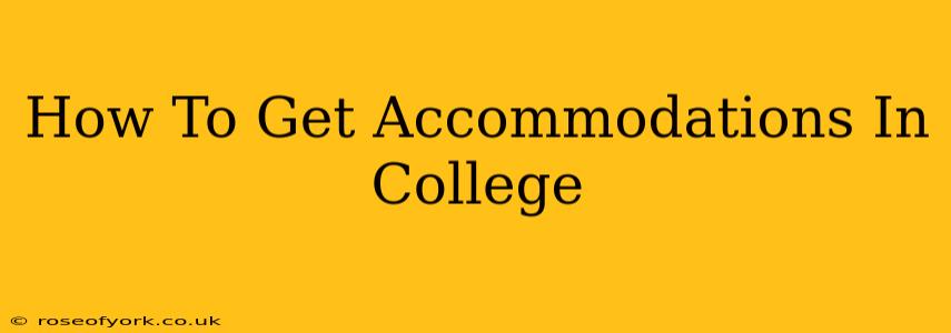 How To Get Accommodations In College