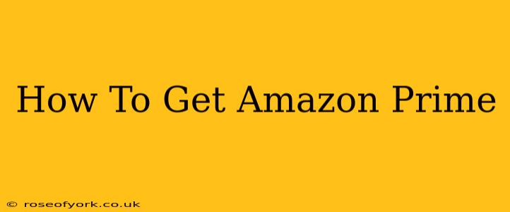 How To Get Amazon Prime