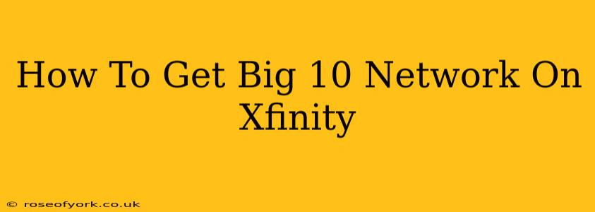 How To Get Big 10 Network On Xfinity