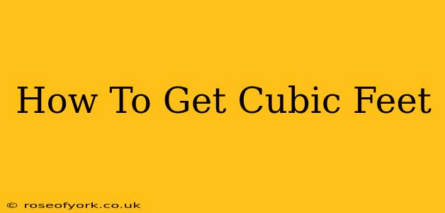 How To Get Cubic Feet