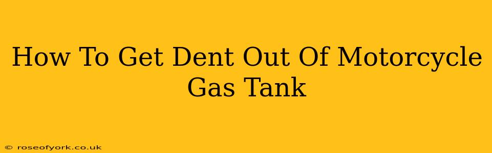 How To Get Dent Out Of Motorcycle Gas Tank