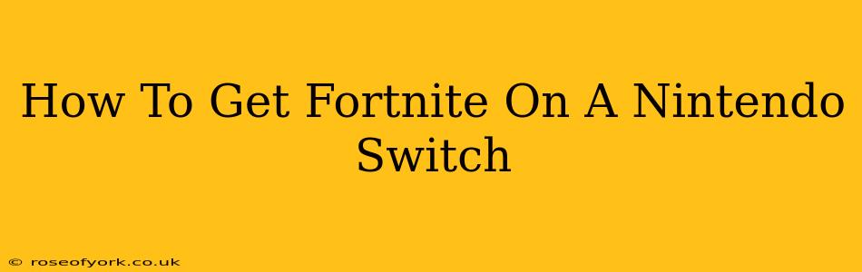 How To Get Fortnite On A Nintendo Switch