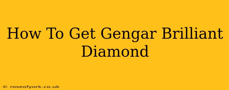 How To Get Gengar Brilliant Diamond