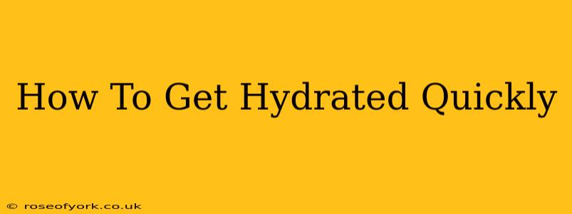 How To Get Hydrated Quickly