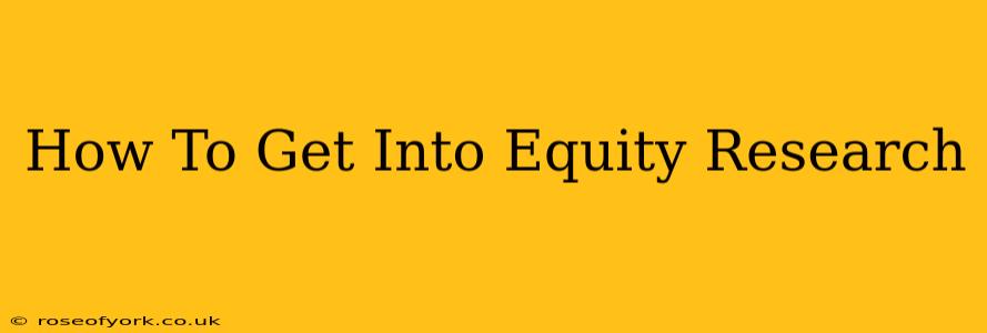 How To Get Into Equity Research