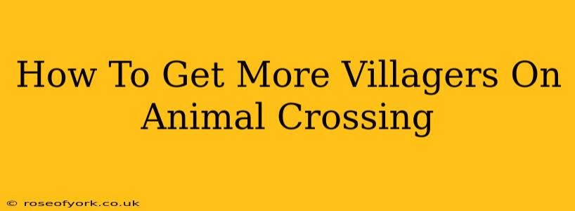 How To Get More Villagers On Animal Crossing