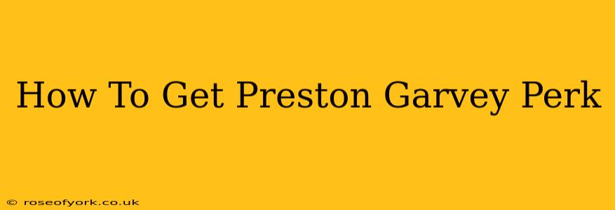 How To Get Preston Garvey Perk