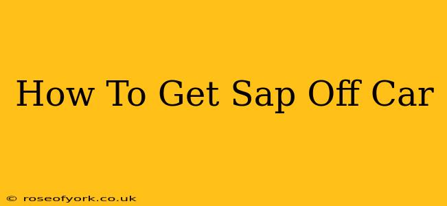 How To Get Sap Off Car