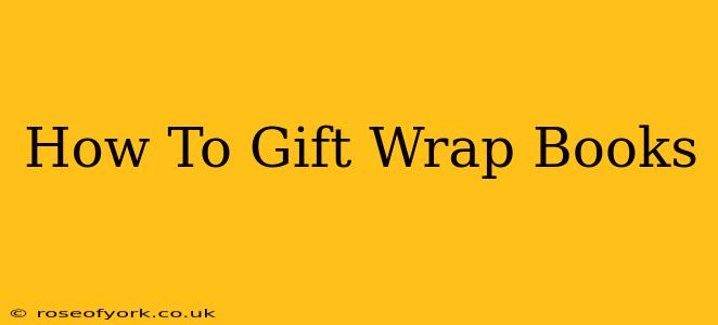 How To Gift Wrap Books