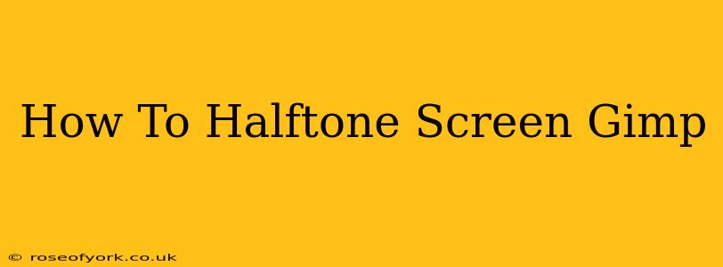 How To Halftone Screen Gimp