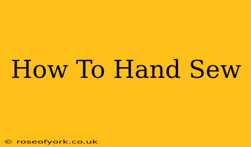 How To Hand Sew