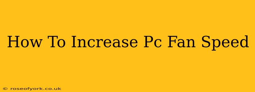 How To Increase Pc Fan Speed