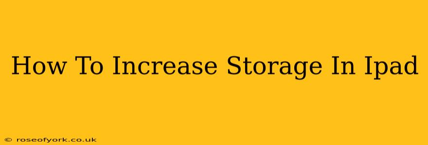 How To Increase Storage In Ipad