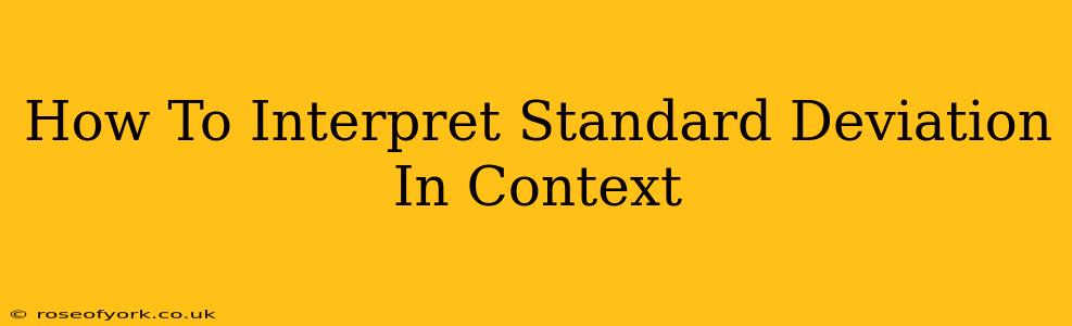 How To Interpret Standard Deviation In Context