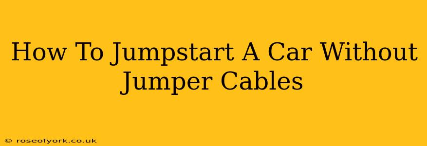 How To Jumpstart A Car Without Jumper Cables