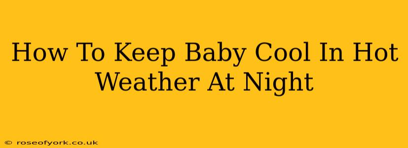 How To Keep Baby Cool In Hot Weather At Night