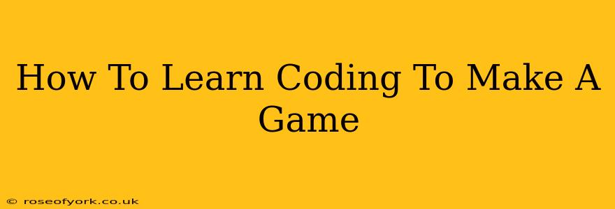 How To Learn Coding To Make A Game