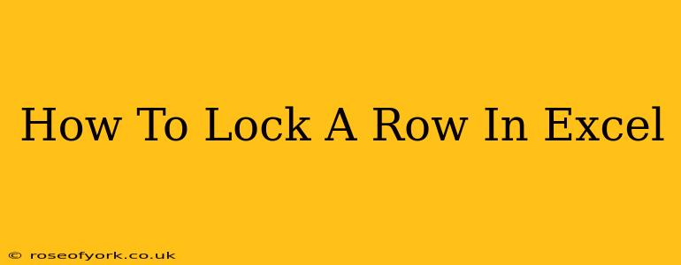 How To Lock A Row In Excel