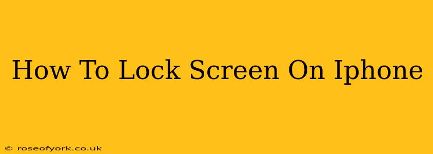 How To Lock Screen On Iphone