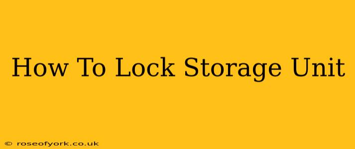 How To Lock Storage Unit