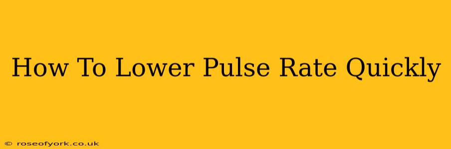 How To Lower Pulse Rate Quickly