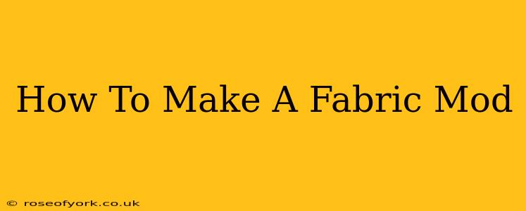 How To Make A Fabric Mod