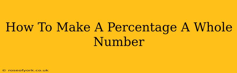 How To Make A Percentage A Whole Number