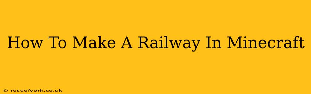 How To Make A Railway In Minecraft