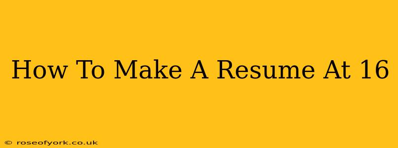 How To Make A Resume At 16