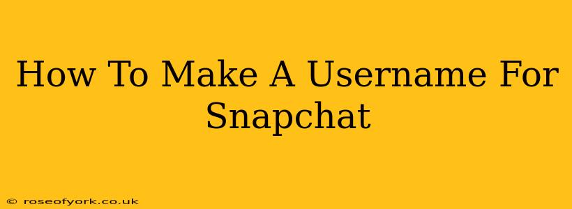 How To Make A Username For Snapchat