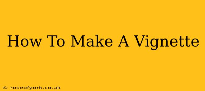 How To Make A Vignette