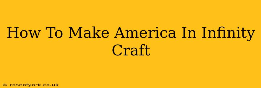 How To Make America In Infinity Craft