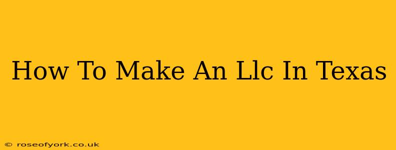 How To Make An Llc In Texas