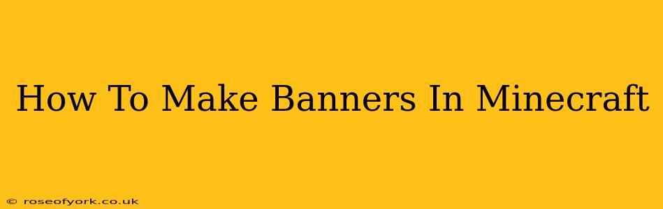 How To Make Banners In Minecraft