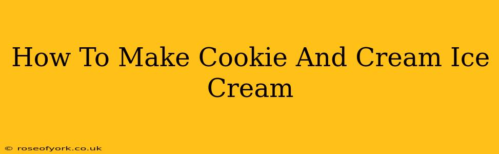 How To Make Cookie And Cream Ice Cream