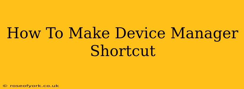 How To Make Device Manager Shortcut